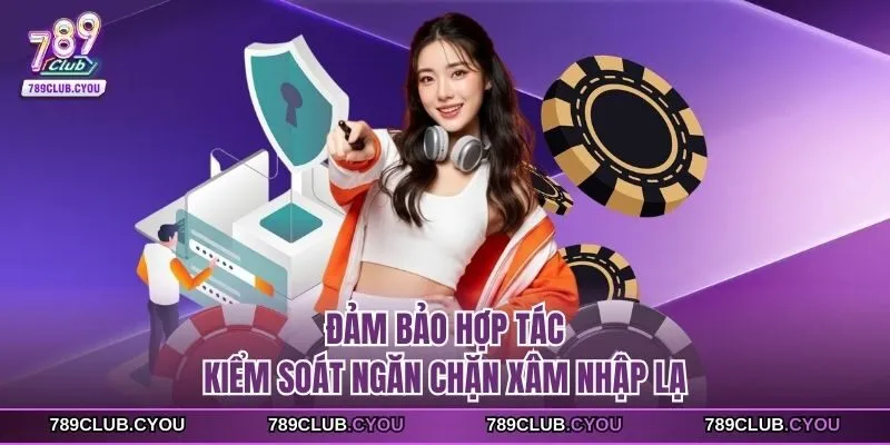 Đảm bảo hợp tác kiểm soát ngăn chặn xâm nhập lạ