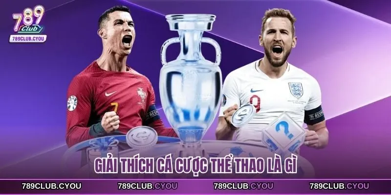 Giải thích cá cược thể thao là gì