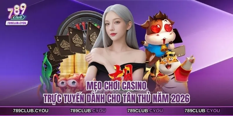 Mẹo chơi casino trực tuyến
