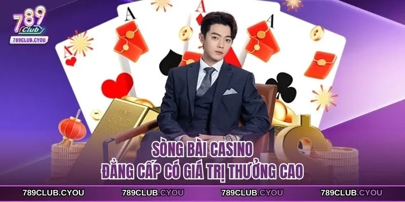 Sòng bài casino đẳng cấp có giá trị thưởng cao