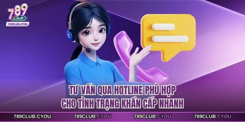 Tư vấn qua hotline phù hợp cho tình trạng khẩn cấp nhanh